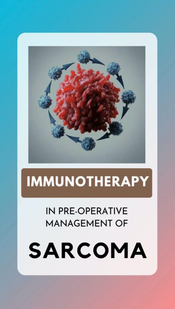 Immunotherapy in pre operative management of sarcoma